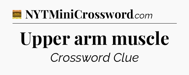 Upper arm muscle - Eugene Sheffer Crossword