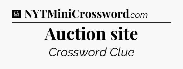 Auction site - LA Times Crossword