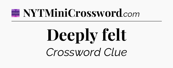 Deeply felt - Thomas Joseph Crossword
