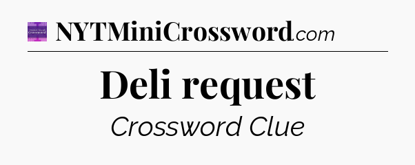 Deli request - Thomas Joseph Crossword