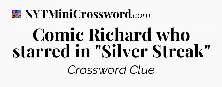 Comic Richard who starred in 