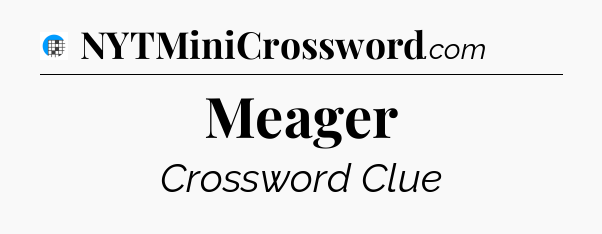 Meager Crossword Clue