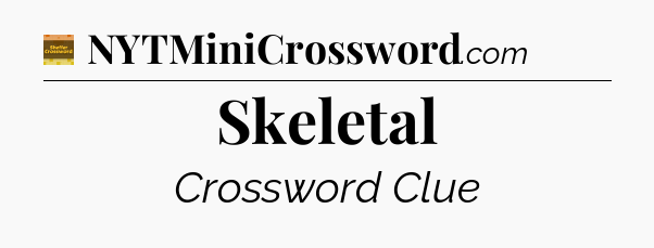Skeletal - Eugene Sheffer Crossword
