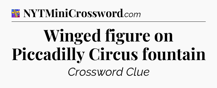 Winged figure on Piccadilly Circus fountain Codycross