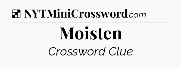Solution: Moisten - NYT Crossword