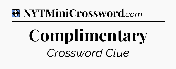 Solution: Complimentary - NYT Mini Crossword