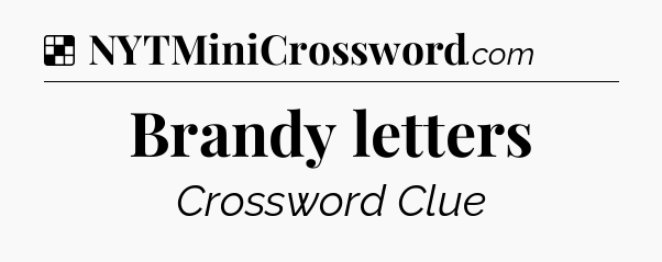 Solution: Brandy letters - NYT Crossword