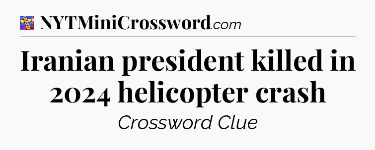 Iranian president killed in 2024 helicopter crash Codycross