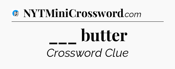 ___ butter Crossword Clue