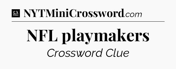 NFL playmakers - LA Times Crossword