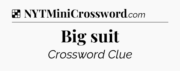 Solution: Big suit - NYT Crossword
