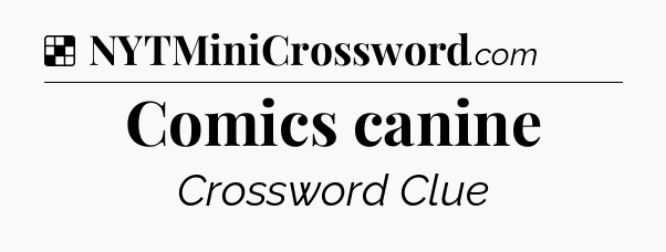 Solution: Comics canine - NYT Crossword