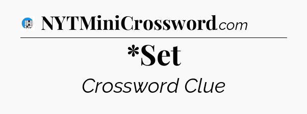 *Set Crossword Clue