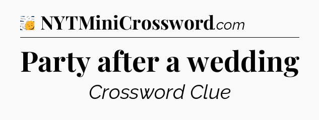 Party after a wedding - 7 Little Words