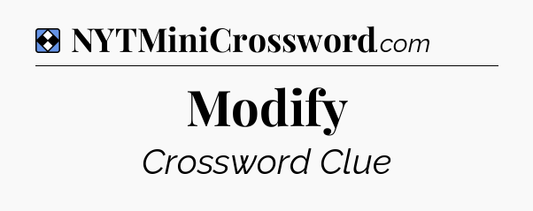 Solution: Modify - NYT Mini Crossword