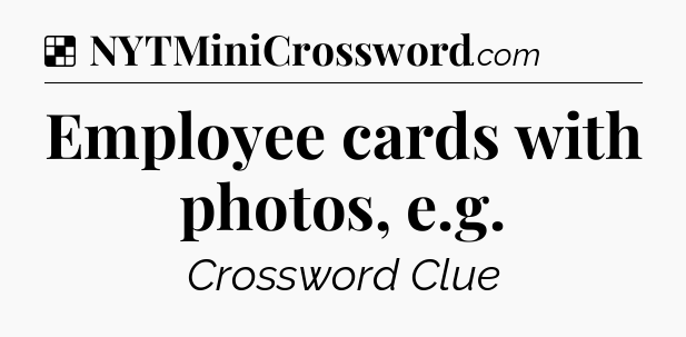 Solution: Employee cards with photos, e.g - NYT Crossword