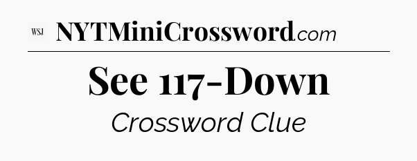 See 117-Down - WSJ Crossword