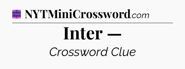 Inter — - Thomas Joseph Crossword