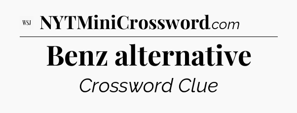 Benz alternative - WSJ Crossword