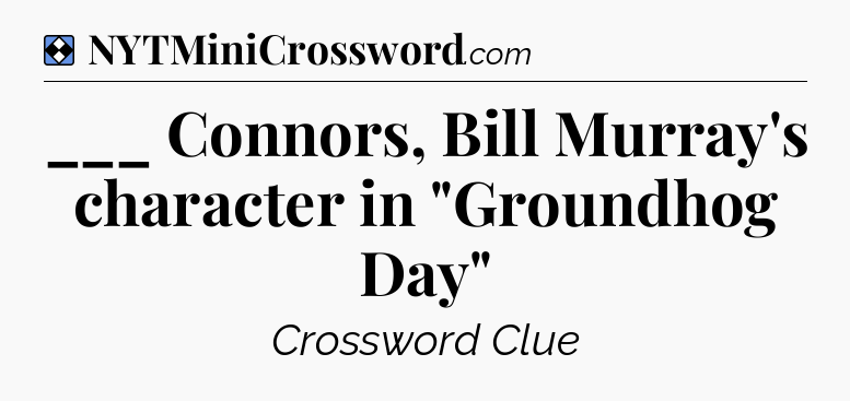Solution: ___ Connors, Bill Murray's character in 