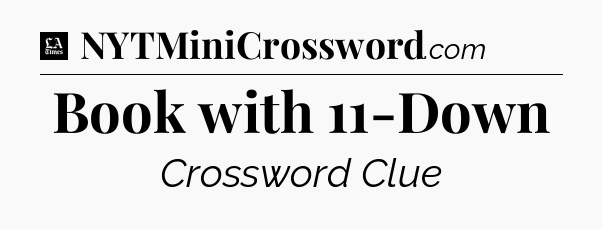 Book with 11-Down - LA Times Crossword