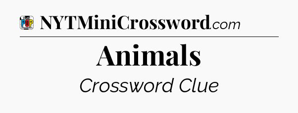 Animals Crossword Clue