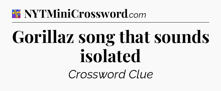 Gorillaz song that sounds isolated Codycross