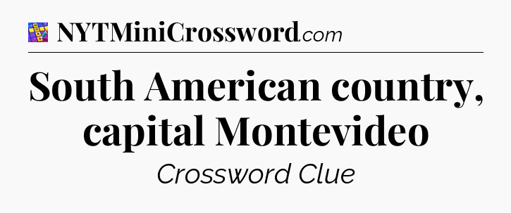 South American country, capital Montevideo Codycross