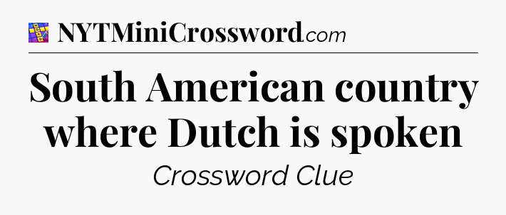 South American country where Dutch is spoken Codycross