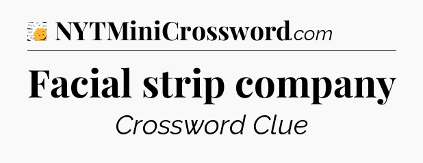 Facial strip company - 7 Little Words