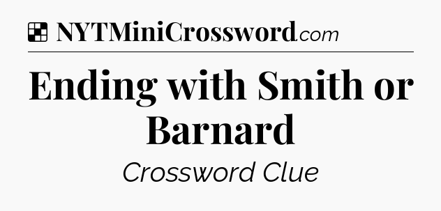 Solution: Ending with Smith or Barnard - NYT Crossword