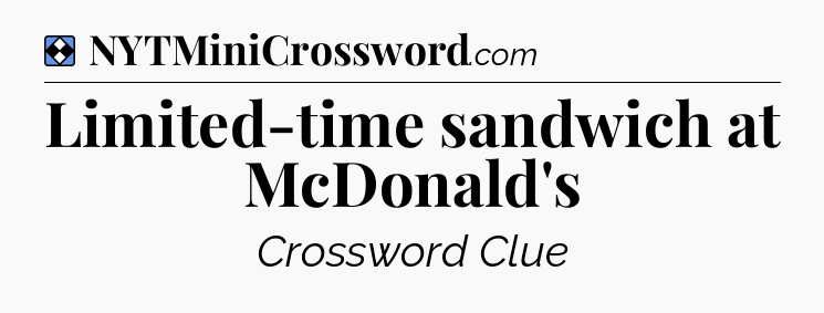 Solution: Limited-time sandwich at McDonald's - NYT Mini Crossword