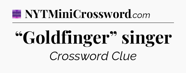 “Goldfinger” singer - Thomas Joseph Crossword