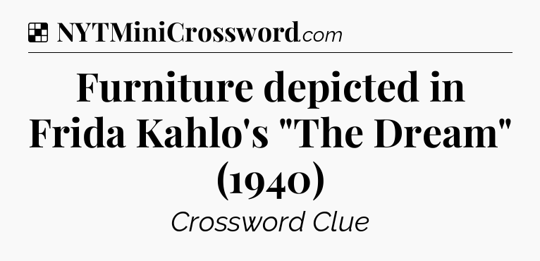 Solution: Furniture depicted in Frida Kahlo's 
