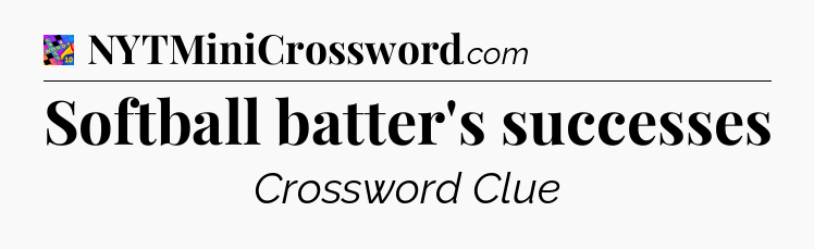 Softball batter's successes Crossword Clue