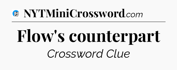 Flow's counterpart Crossword Clue