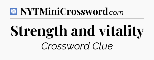 Strength and vitality Puzzle Page Crossword Clue