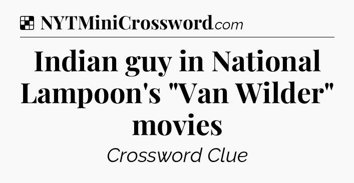 Solution: Indian guy in National Lampoon's 