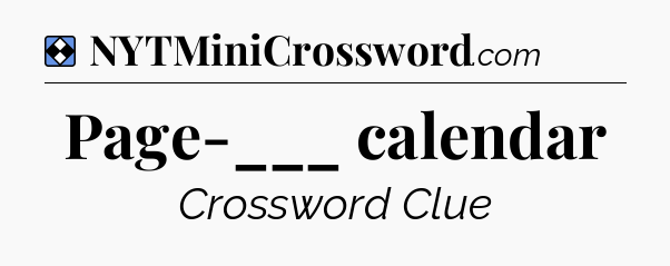 Solution: Page-___ calendar - NYT Mini Crossword