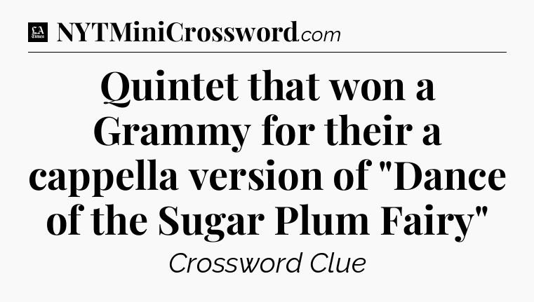 Quintet that won a Grammy for their a cappella version of 