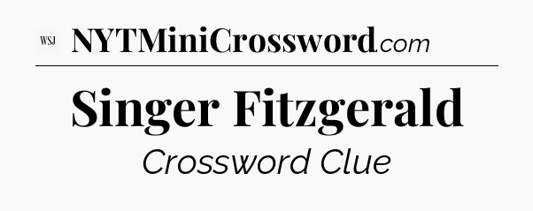 Singer Fitzgerald - WSJ Crossword