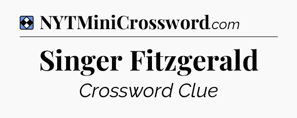 Solution: Singer Fitzgerald - NYT Mini Crossword