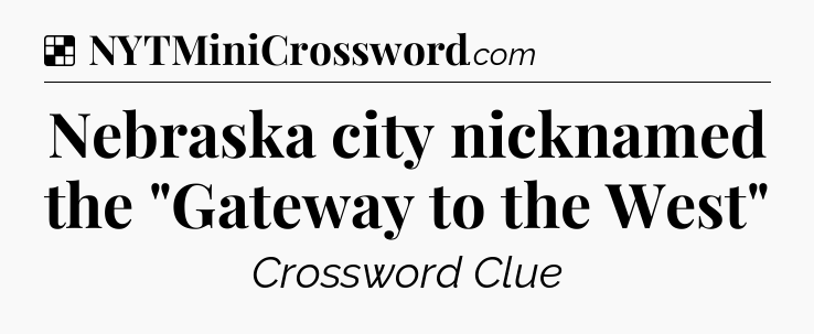 Solution: Nebraska city nicknamed the 