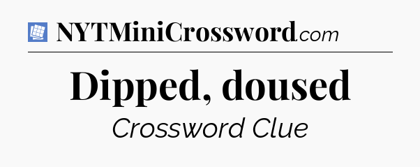 Dipped, doused Puzzle Page Crossword Clue