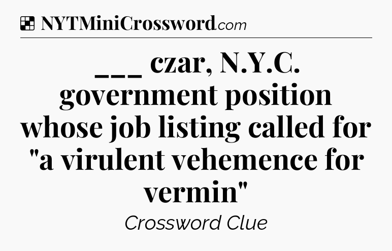 Solution: ___ czar, N.Y.C. government position whose job listing called for 