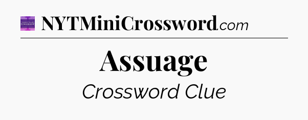Assuage - Thomas Joseph Crossword