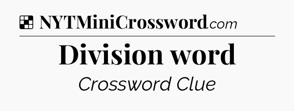 Solution: Division word - NYT Crossword