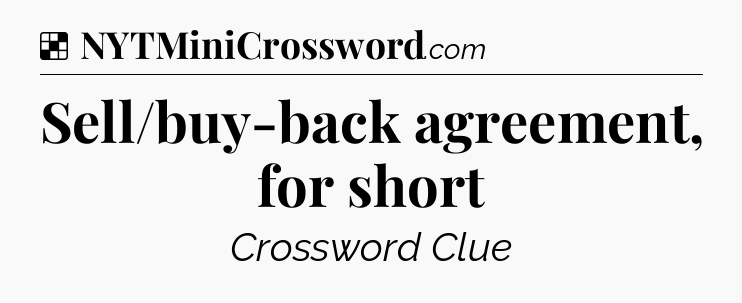 Solution: Sell/buy-back agreement, for short - NYT Crossword