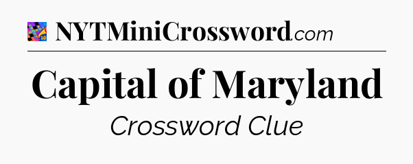 Capital of Maryland Crossword Clue