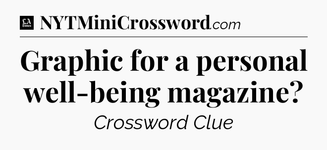 Graphic for a personal well-being magazine - LA Times Crossword